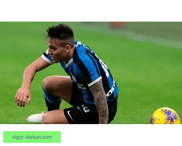 阿根廷队锋线核心劳塔罗状态回暖，近期表现稳健引发关注强